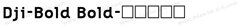 Dji-Bold Bold字体转换